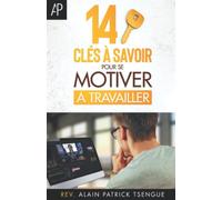 14 clés à savoir pour se motiver à travailler