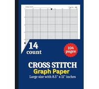14 Count Cross Stitch Graph Paper Notebook: Cross Stitch Graph Paper Notebook [14 Count]: Chart Paper for Pattern Design, Embroidery, Needlepoint & Pixel Art - 8.5” x 11”, 104 Pages