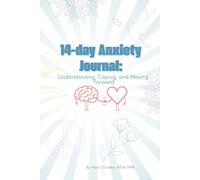 14-day Anxiety Journal: Understanding, Coping, and Moving Forward