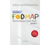 14-Day FODMAP Elimination Diet Plan - Step One: Complete Guide to Low-FODMAP Foods for Beginners - Meal Planning, Shopping Lists, and IBS System Tracking