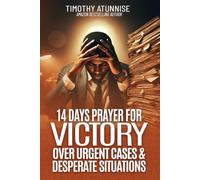 14 Days Fasting & Prayer for Victory Over Urgent Cases & Desperate Situations