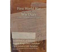14 Division 43 Infantry Brigade King's Own (Yorkshire Light Infantry) 6th Battalion