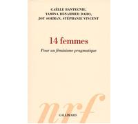 14 femmes Pour un féminisme pragmatique - Yamina Benahmed Daho - Gallimard - broché - Essai
