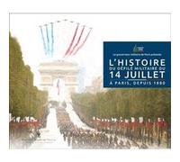 14 juillet Frédéric de Berthier de Grandry (Coauteur), Gilles Boué (Coauteur), Vincent Giraudier (Coauteur)