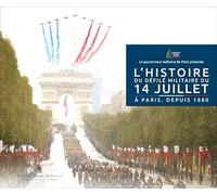 14 juillet: Paris-Une histoire du défilé militaire