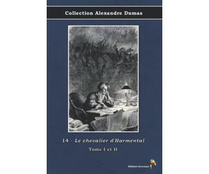 14 - Le chevalier d'Harmental - Tome I et II - Collection Alexandre Dumas: Texte intégral