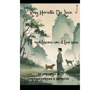 14 meditazioni con il tuo cane: un percorso di consapevolezza e serenità