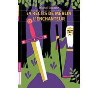 14 Récits De Merlin L'enchanteur