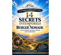 14 SECRETS INTEMPORELS DU BERGER NOMADE: Le Triomphe commence par le 1er pas /Leçons inspirées du Berger Africain de la Transhumance
