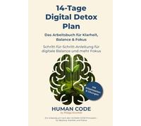 14-Tage Digital Detox Plan - Dein Arbeitsbuch für Balance & Fokus: Schritt-für-Schritt-Anleitung mit Reflexionsübungen und Platz für Notizen