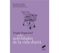 14.Terapia Ocupacional En Las Actividades De La Vida Diaria [Livre en VO] Rodríguez Bailón, María Navas Fernández, Raquel Garrido Cervera, José Antonio (Auteur)