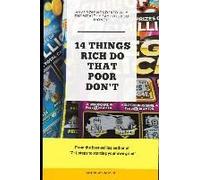 14 Things That Rich Do That Poor Don't: Have You Ever Wondered Why The Wealthy Say "Your So Money
