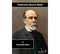 14 - Une belle-mère - Collection Hector Malot - Éditions Ararauna: Texte intégral