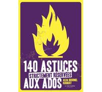 140 astuces strictement réservées aux ados - Alda Bournel - La Martiniere Jeunesse - broché - Document jeunesse dès 13 ans