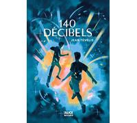 140 décibels - Jean Tévélis - Alice Eds - broché - Roman adolescent