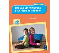 140 jeux de relaxation pour l'école et la maison (+ CD-Rom)
