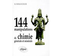 144 manipulations de chimie générale et minérale
