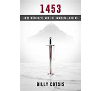 1453: Constantinople and the Immortal Rulers - Billy Costis - Histria Fiction - ebook (ePub) - Livre