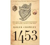 1453 – La guerre sainte pour Constantinople et le choc entre l'islam et l'Occident