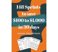 148 Sprints to save $100 to $1,000 in 30 days: Savings Challenges