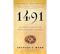 1491 (Second Edition): New Revelations of the Americas Before Columbus.