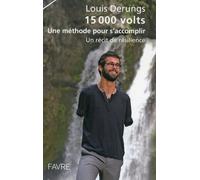 15 000 Volts - Une Méthode Pour S'accomplir, Un Récit De Résilience