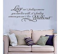 15.7" X 33.5" Love Quotes Wall Sticker Love Isn't Finding Someone You Can Live With, It's Finding Someone You Can't Live Without Wall Saying Sticky Removable Wall Art Decor DIY Vinyl Wall Decal.
