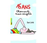 Sue Limb – 15 ans, charmante mais cinglée – Roman adolescent dès 13 ans – Poche