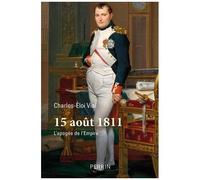15 août 1811 : L'apogée de l'Empire – Perrin