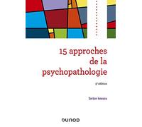 15 approches de la psychopathologie - 5e éd.