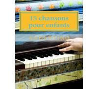 15 chansons pour enfants: avec accompagnement au piano