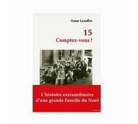 15 Comptez-vous ! - Anne LESAFFRE - Narratif - broché - Autobiographie