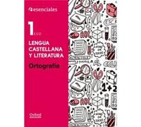 Esenciales Oxford. Lengua Castellana y Literatura 1.º ESO. Ortografía