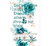 15 Day Devotional: God's Purpose in our Pain: Encouraging others through our trials!: Turning Pain into Purpose