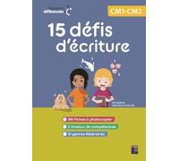 15 défis d'écriture CM1-CM2 (+ ressources numériques)