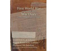 15 Division 46 Infantry Brigade Royal Scots (Lothian Regiment) 9th Battalion