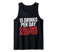 15 Drinks per Day Challenge Accepted Party Level Expert |- Débardeur