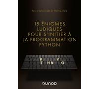 15 énigmes ludiques pour s'initier à la programmation Python - Pascal Lafourcade - Dunod - broché - Manuel