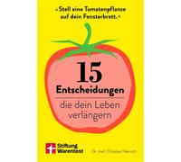 15 Entscheidungen, die dein Leben verlängern Anleitungen für mehr Wohlbefinden, Longevity und ein gesundes Leben - wissenschaftlich fundiert und sofort umsetzbar - Christian Heinrich - Stiftung Warent