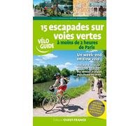 15 escapades sur voies vertes-S'évader à moins de 2 h de Paris