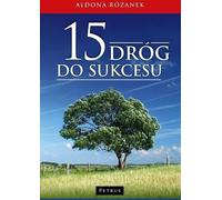 15 façons de réussir - Aldona Różanek (Buch auf Polnisch)