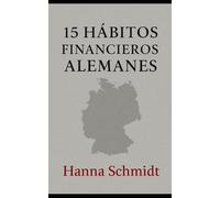 15 hábitos financieros alemanes: Hábitos que transforman