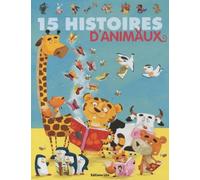 15 histoires d'animaux - Dés 3 ans (J'aime les histoires)
