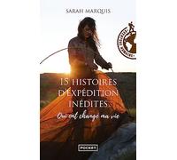 15 histoires d'expédition inédites qui ont changé ma vie