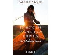 15 Histoires D'expédition Inédites Qui Ont Changé Ma Vie