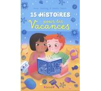 15 histoires pour les vacances - Recueil de d'histoires illustrées - À partir de 3 ans
