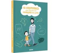 15 histoires pour répondre aux pourquoi des petits Anne Marie BLOCH-HENRY (Auteur), Sabine Du Faÿ (Auteur), Bérengère Delaporte (Illustration), Sophie De Mullenheim (Illustration), Séverine DUCHESNE-C