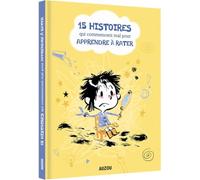15 histoires qui commencent mal pour apprendre à rater