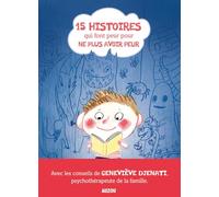 15 HISTOIRES QUI FONT PEUR POUR NE PLUS AVOIR PEUR