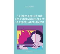 15 idées reçues sur les cyberviolences et le cyberharcèlement
